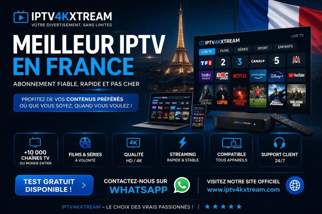 Meilleur IPTV France 2026 abonnement IPTV fiable HD 4K sans coupure