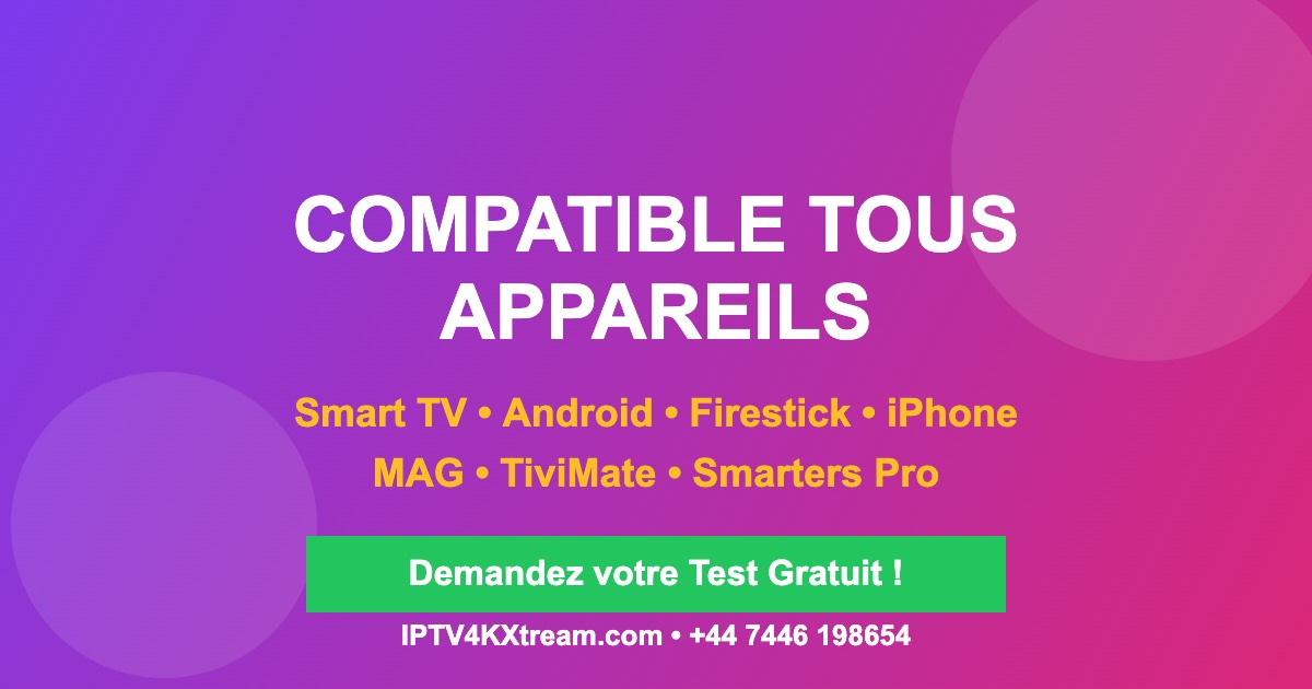 Test IPTV gratuit compatible Smart TV Android Firestick iPhone MAG